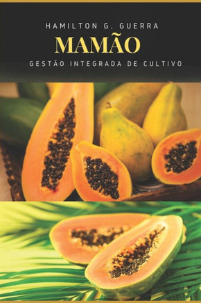 Mamão: Gestão Integrada de Cultivo