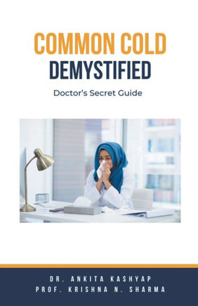 Common Cold Demystified: Doctor's Secret Guide
