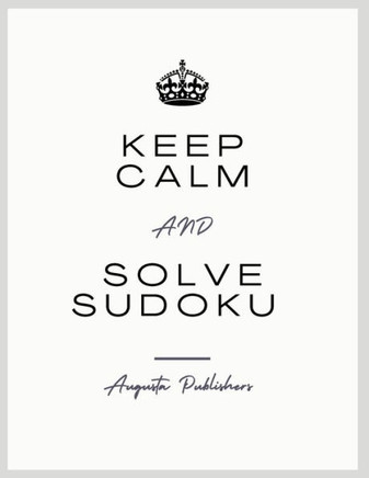 Keep Calm and Solve SUDOKU