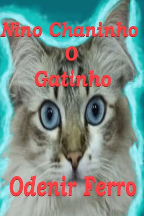 Nino Chaninho O Gatinho