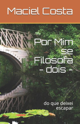 Por Mim se Filosofa - dois -: do que deixei escapar