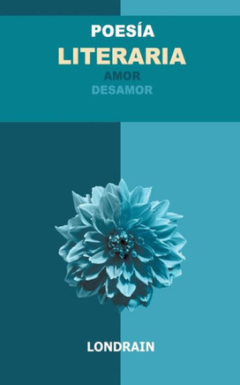 Poesía literaria: Amor/desamor