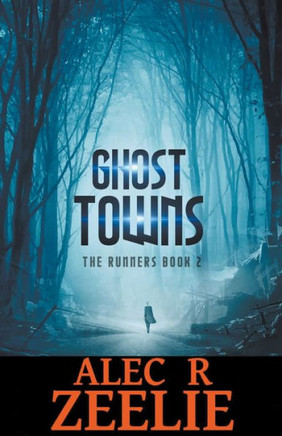 Ghost Towns: The Runners series - Book 2
