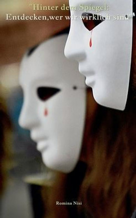 ""Hinter dem Spiegel: Entdecken, wer wir wirklich sind"" ""Hinter dem Spiegel: Entdecken, wer wir wirklich sind""