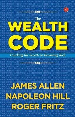 The Wealth Code: Cracking the Secrets to Becoming Rich
