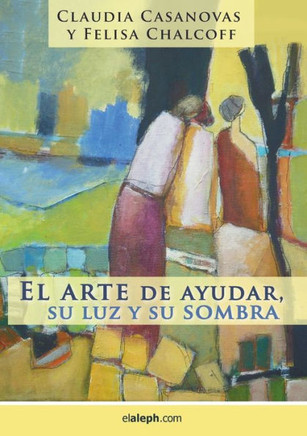 El arte de ayudar, su luz y su sombra