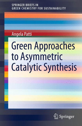 Green Approaches to Asymmetric Catalytic Synthesis
