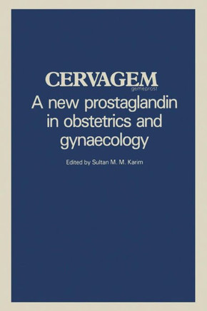Cervagem: A New Prostaglandin in Obstetrics and Gynaecology Proceedings of a Symposium Held at the Shangri-La Hotel, Singapore,