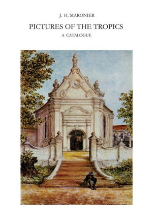 Pictures of the Tropics: A Catalogue of Drawings, Water-Colours, Paintings and Sculptures in the Collection of the Royal Institute of Linguisti