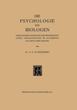 Die Psychologie Der Biologen: Versuch Einer Einteilung Der Wissenschaftlichen Charaktertypen Im Allgemeinen (Auf Grund Einer Enquete)