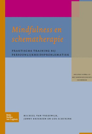 Mindfulness En Schematherapie: Praktische Training Bij Persoonlijkheidsproblematiek Mindfulness En Schematherapie: Praktische Training Bij Persoonlijkheidsproblematiek