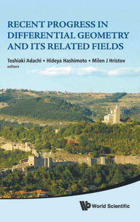 Recent Progress in Differential Geometry and Its Related Fields - Proceedings of the 2nd International Colloquium on Differential Geometry and Its Rel