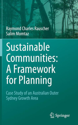 Sustainable Communities: A Framework for Planning: Case Study of an Australian Outer Sydney Growth Area