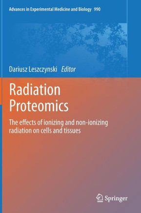 Radiation Proteomics: The Effects of Ionizing and Non-Ionizing Radiation on Cells and Tissues