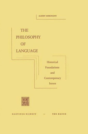 The Philosophy of Language: Historical Foundations and Contemporary Issues