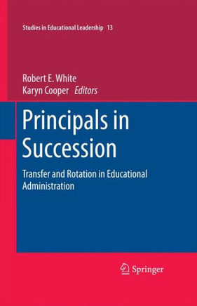 Principals in Succession: Transfer and Rotation in Educational Administration