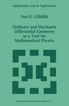 Ordinary and Stochastic Differential Geometry as a Tool for Mathematical Physics