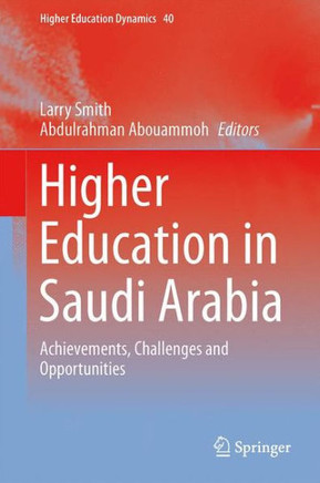 Higher Education in Saudi Arabia: Achievements, Challenges and Opportunities