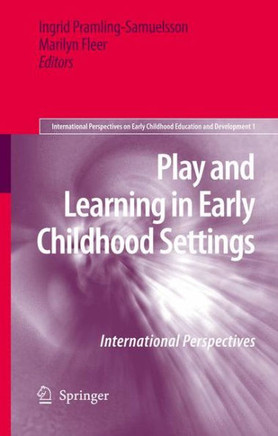 Play and Learning in Early Childhood Settings: International Perspectives