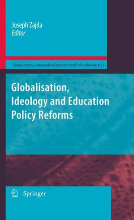 Globalisation, Ideology and Education Policy Reforms