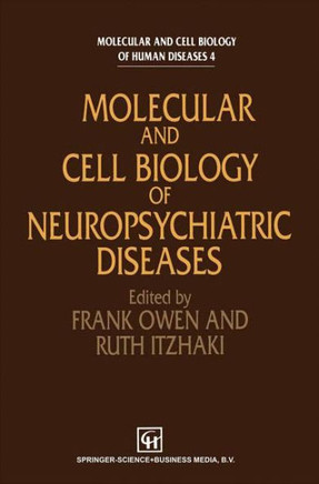 Molecular and Cell Biology of Neuropsychiatric Diseases