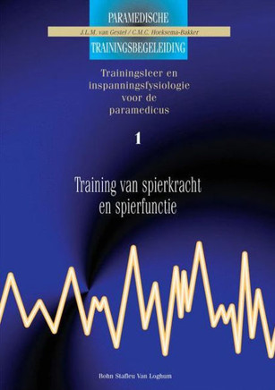 Training Van Spierkracht Enspierfunctie 1: Trainingsleer En Inspanningsfysiologie Voor de Paramedicus Training Van Spierkracht Enspierfunctie 1: Trainingsleer En Inspanningsfysiologie Voor de Paramedicus