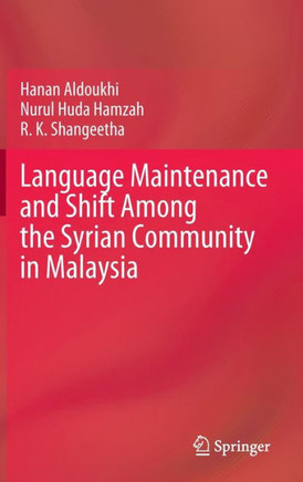 Language Maintenance and Shift Among the Syrian Community in Malaysia