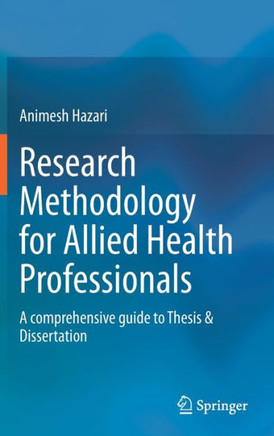 Research Methodology for Allied Health Professionals: A Comprehensive Guide to Thesis & Dissertation