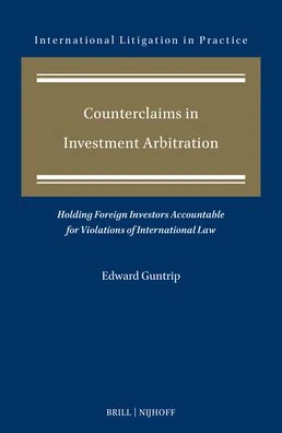 Counterclaims in Investment Arbitration: Holding Foreign Investors Accountable for Violations of International Law