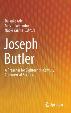 Joseph Butler: A Preacher for Eighteenth-Century Commercial Society