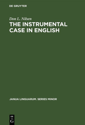 The Instrumental Case in English: Syntactic and Semantic Considerations