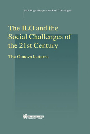 The ILO and the Social Challenges of the 21st Century, The Geneva Lectures