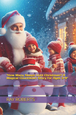 ""How Many Sleeps Until Christmas? A Magical Countdown Story for Ages 3-9""