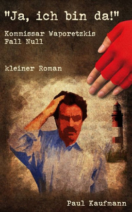 ""Ja, ich bin da!"": Kommissar Waporetzkis Fall Null
