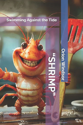 ""Shrimp"": Swimming Against the Tide