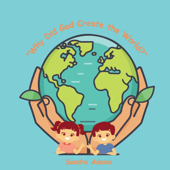 ""Why Did God Create the World?"": God's Big Creation