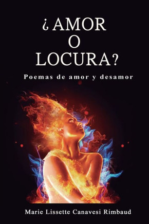 ¿Amor O Locura?: Poemas de Amor y Desamor