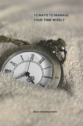 10 Ways to Manage Your Time Wisely