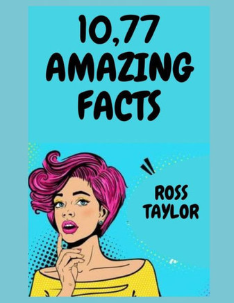 10,77 Amazing Facts: Amazing Fun Facts Books For Adults