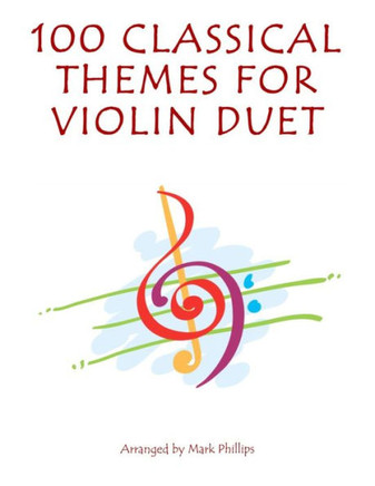 100 Classical Themes for Violin Duet
