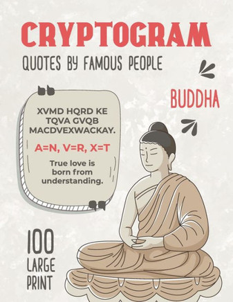 100 Large Print Cryptogram Quotes by Famous People: Buddha Cryptoquotes Puzzle Books for Adults