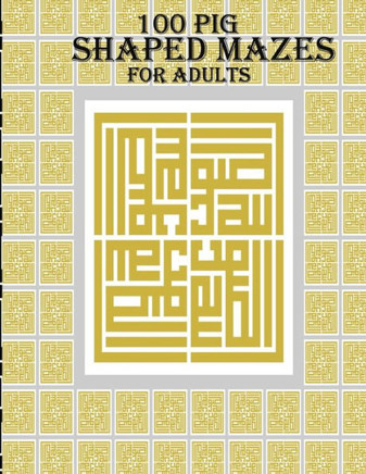 100 Pig Shaped Mazes For Adults: A mind relaxation and stress relief book