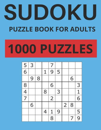 1000 Sudoku Puzzles Book for Adults: Big Book sudoku puzzles-for adults Very Easy to Hard Difficult