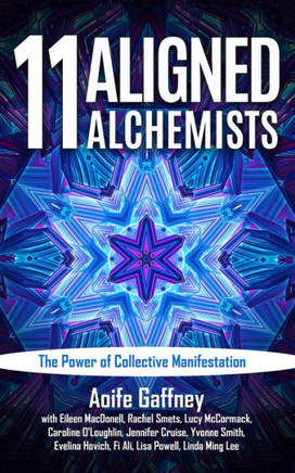 11 Aligned Alchemists: The Power of Collective Manifestation