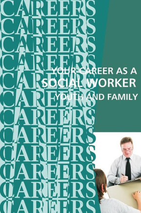 Your Career As A Social Worker : Youth And Family