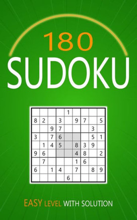 180 Sudoku Easy Level: Puzzles With Solutions for Adults