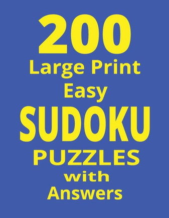 200 Easy Large Print Sudoku Puzzles Book (1 Puzzle Per Page)