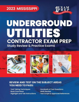 2023 Mississippi Underground Utilities Contractor Exam Prep: 2023 Study Review & Practice Exams