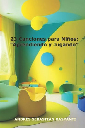 23 Canciones para Niños: ""Aprendiendo y Jugando"" Español / Inglés
