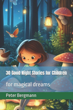 30 Good Night Stories for Children: for magical dreams